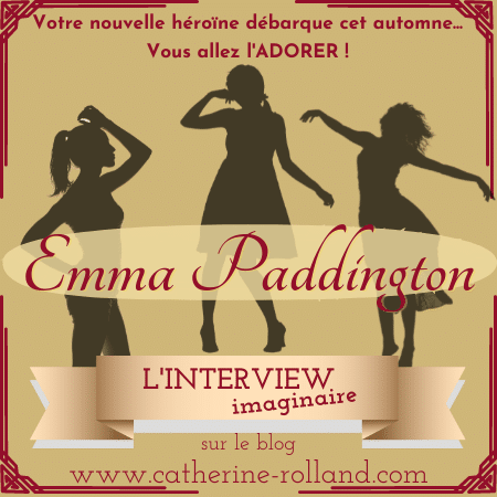 Emma Paddington : L’interview imaginaire