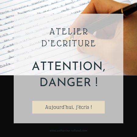 Atelier d’écriture : Attention, danger !